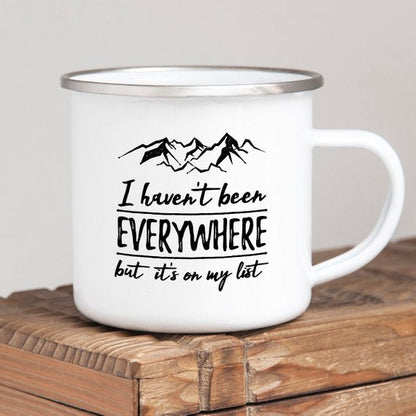 Wanderlust Enamel Mug Camping Mug I Haven't Been